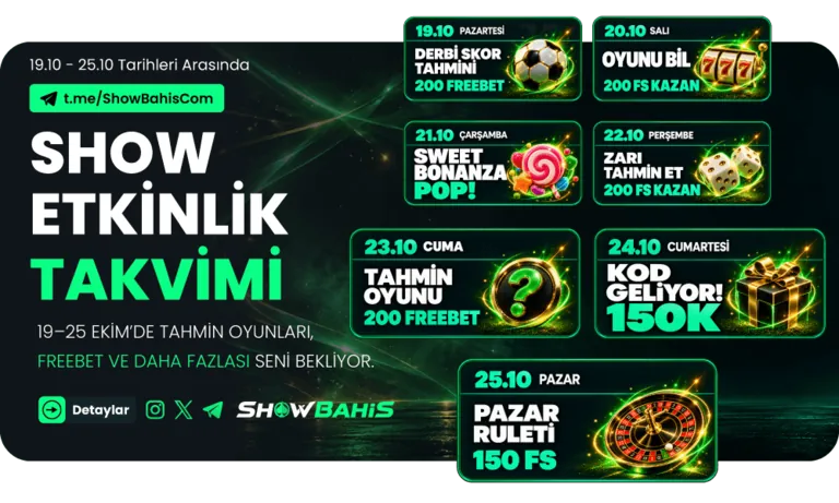 Show etkinlik takvimi 19–25 Ekim — tahmin oyunları, freebet ve freespin etkinlikleri