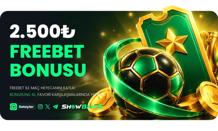 2.500₺ freebet bonusu — freebet ile maç heyecanını katla